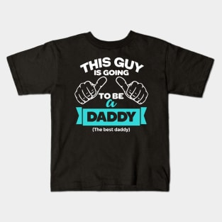 This Guy Is Going To Be A Daddy Kids T-Shirt